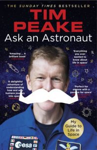 Ask and astronaut by Tim Peake