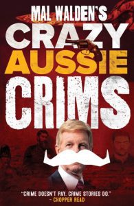 Crazy Aussie crims by Mal Walden