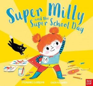 Super Milly and the super school day by Stephanie Clarkson