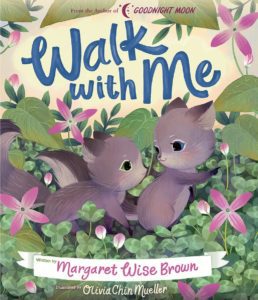 "Walk with me" by Margaret Wise Brown