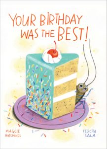 "Your birthday was the best!" by Felicita Sala