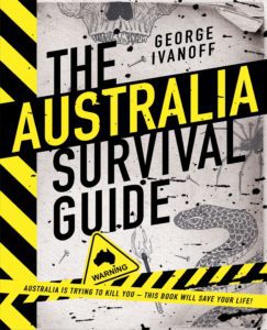 "The Australia survival guide" by George Ivanoff