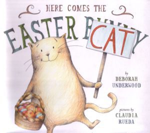 "Here comes the Easter Cat" by Deborah Underwood