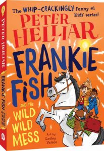 "Frankie Fish and the wild wild mess" by Peter Helliar