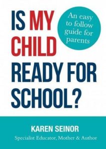 "Is my child ready for school" by Karen Seinor