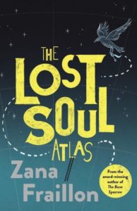 "The lost souls atlas" by Zana Fraillon