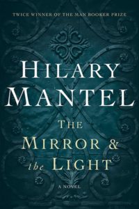 "The mirror and the light" by Hilary Mantel