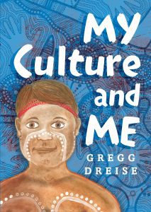 Aboriginal and Torres Strait Islander authored children's book award "My culture and me" by Gregg Dreise