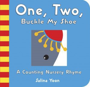 One, two, buckle my shoe: a counting nursery rhyme by Salina Yoon