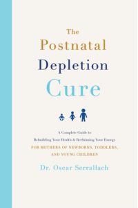 "The postnatal depletion cure" by Dr. Oscar Serrallach