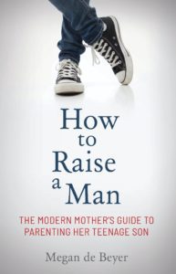"How to raise a man" by Megan de Beyer