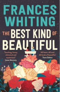 "The best kind of beautiful" by Frances Whiting