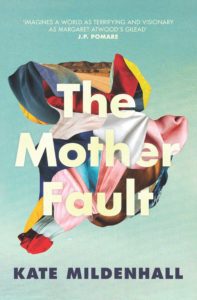 "The mother fault" by Kate Mildenhall