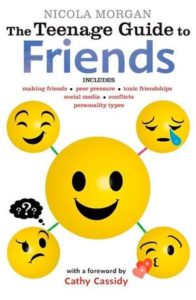 "The teenage guide to friends" by Nicola Morgan