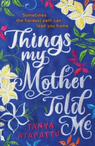 "Things my mother told me" by Tanya Atapattu