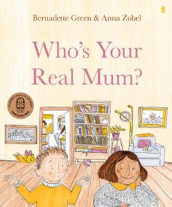 "Who's your real mum?" by Bernadette Green