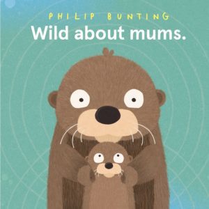 "Wild about Mums"