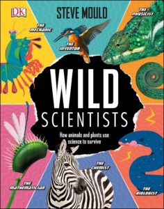 "Wild Scientists" by Steve Mould